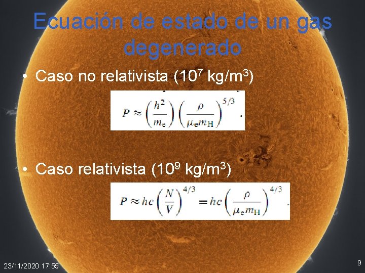 Ecuación de estado de un gas degenerado • Caso no relativista (107 kg/m 3) Ecuación de estado de un gas degenerado • Caso no relativista (107 kg/m 3)