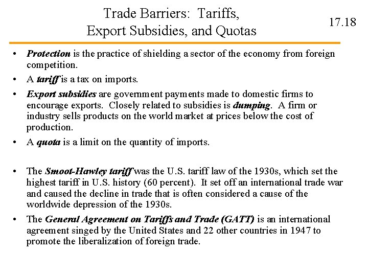 Trade Barriers: Tariffs, Export Subsidies, and Quotas 17. 18 • Protection is the practice