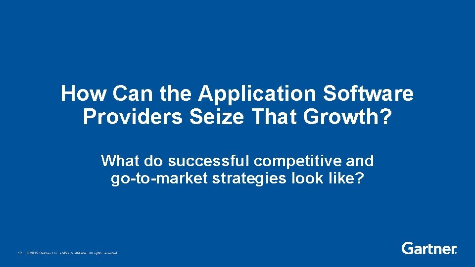 How Can the Application Software Providers Seize That Growth? What do successful competitive and
