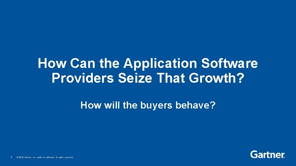 How Can the Application Software Providers Seize That Growth? How will the buyers behave?