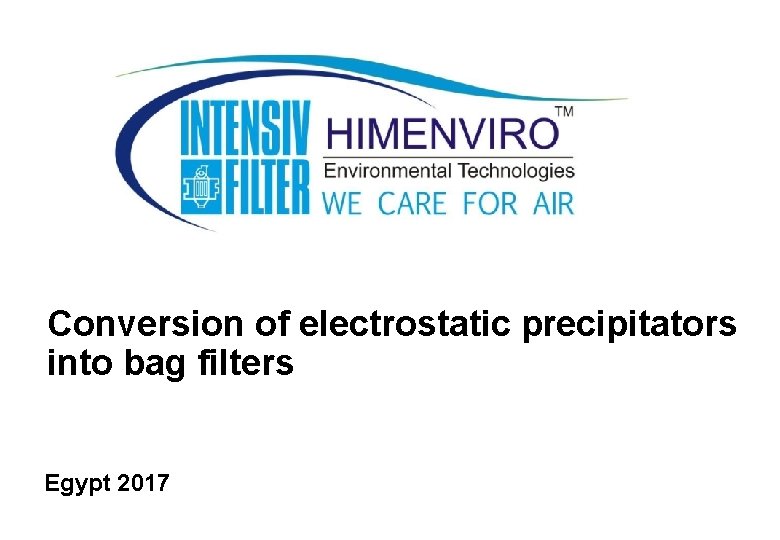 Conversion of electrostatic precipitators into bag filters Egypt 2017 