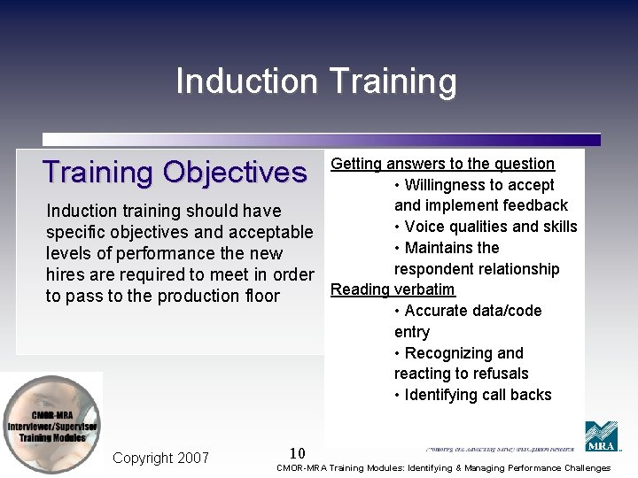 Induction Training Objectives Induction training should have specific objectives and acceptable levels of performance