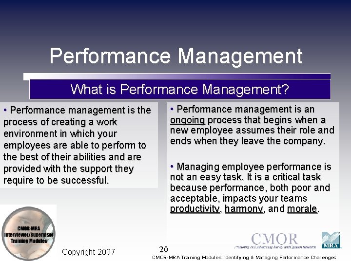 Performance Management What is Performance Management? • Performance management is an ongoing process that