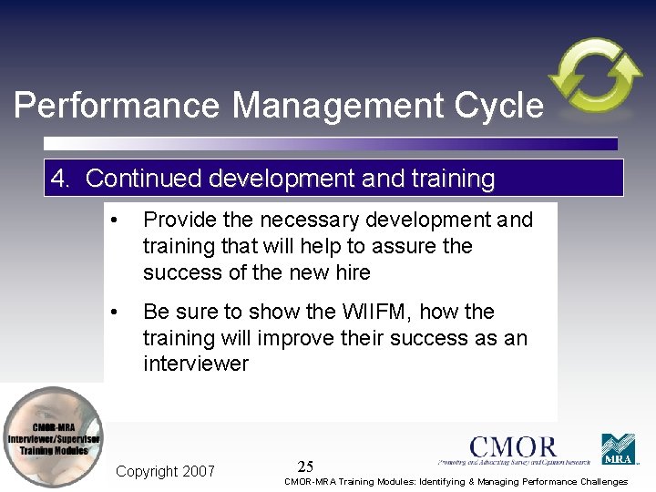 Performance Management Cycle 4. Continued development and training • Provide the necessary development and