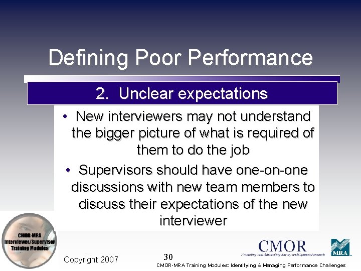 Defining Poor Performance 2. Unclear expectations • New interviewers may not understand the bigger