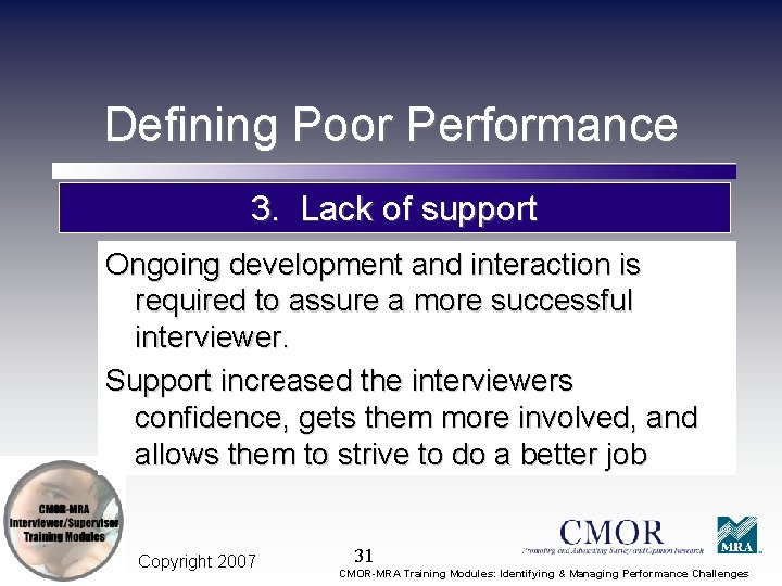 Defining Poor Performance 3. Lack of support Ongoing development and interaction is required to