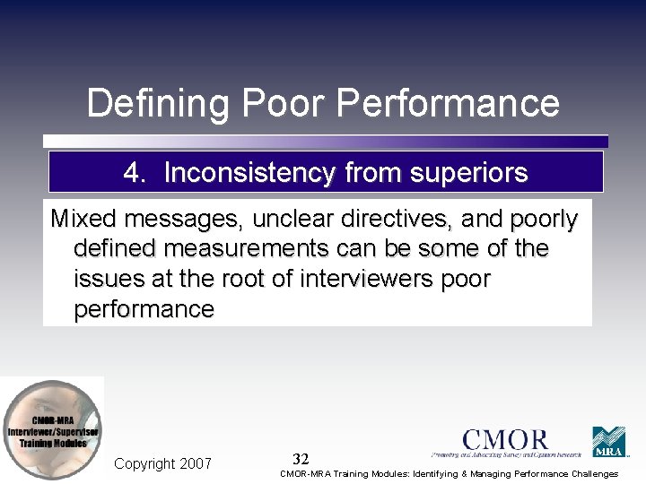 Defining Poor Performance 4. Inconsistency from superiors Mixed messages, unclear directives, and poorly defined