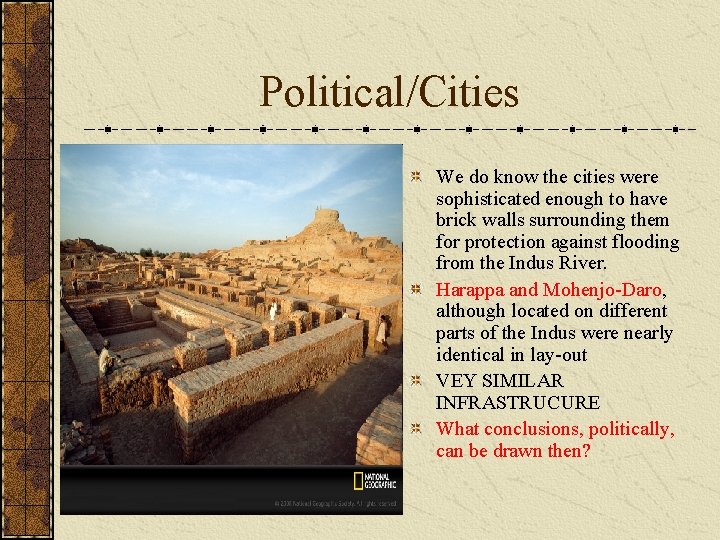 Political/Cities We do know the cities were sophisticated enough to have brick walls surrounding