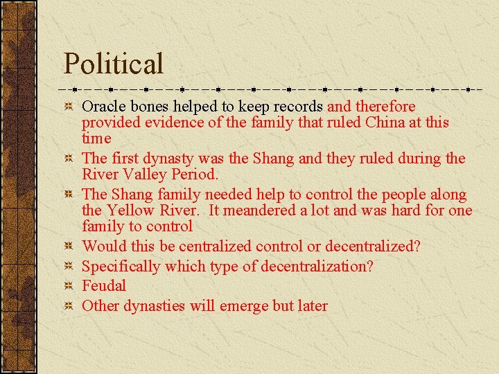 Political Oracle bones helped to keep records and therefore provided evidence of the family