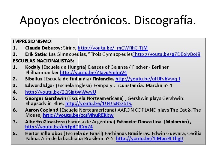 Apoyos electrónicos. Discografía. IMPRESIONISMO: 1. Claude Debussy: Sirinx, http: //youtu. be/_m. CWRh. C-Tj. M