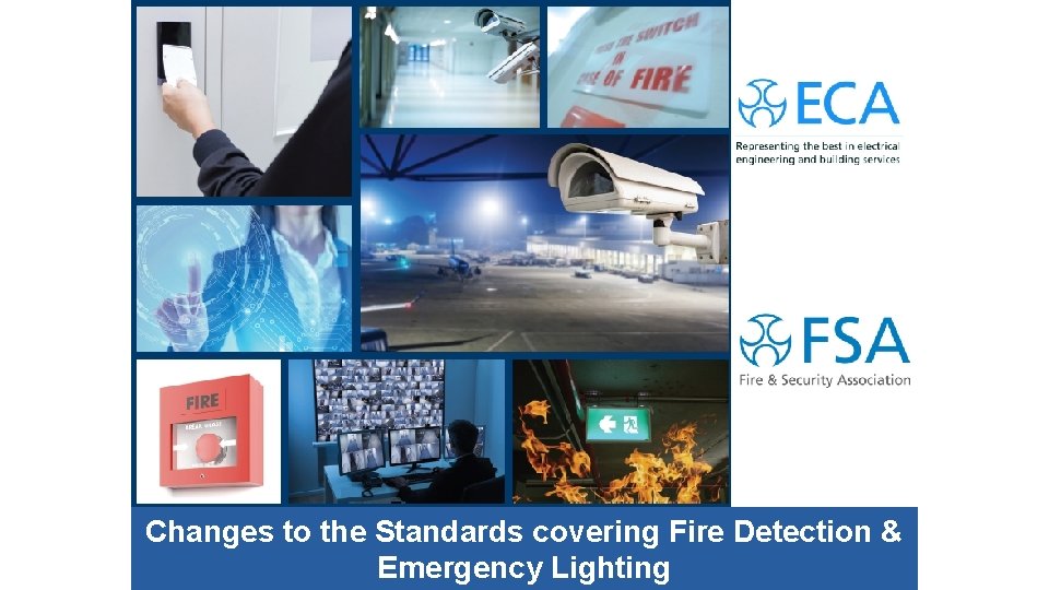 Changes to the Standards covering Fire Detection & Emergency Lighting 