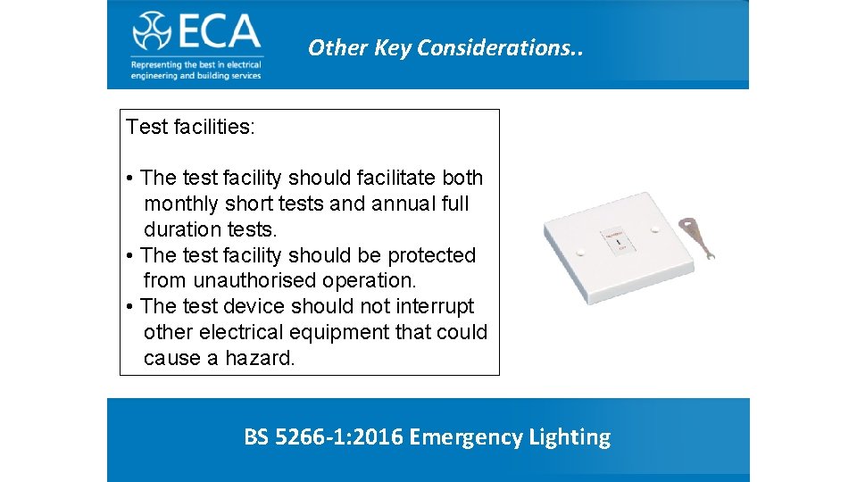 The Electrical Contractor’ Association Other Key Considerations. . Test facilities: • The test facility
