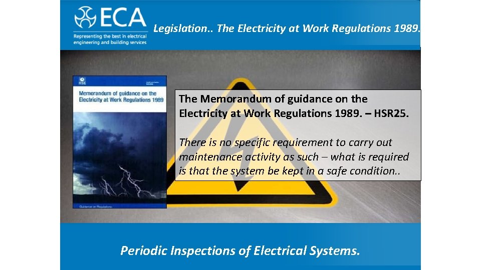 Any. Electricity questions. . ? Legislation. . The at Work Regulations 1989. The Memorandum