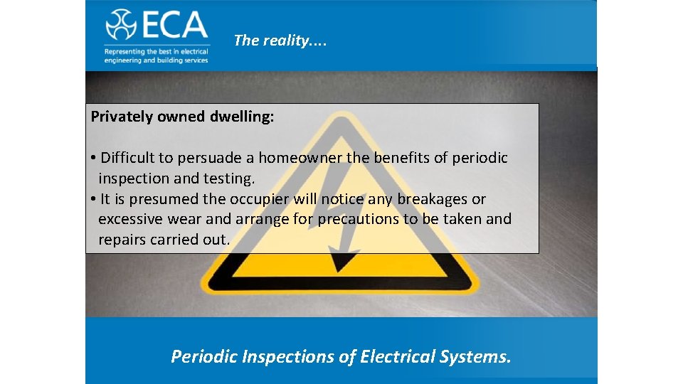 Any questions. . ? The reality. . Privately owned dwelling: • Difficult to persuade