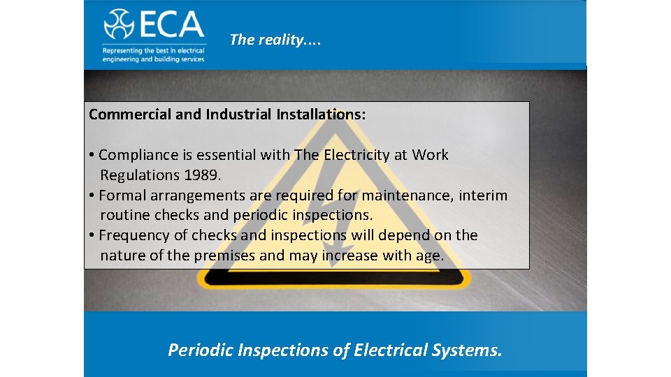 Any questions. . ? The reality. . Commercial and Industrial Installations: • Compliance is