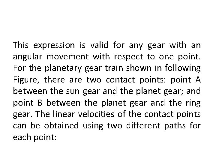 This expression is valid for any gear with an angular movement with respect to