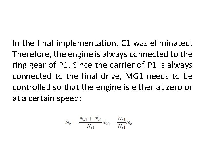 In the final implementation, C 1 was eliminated. Therefore, the engine is always connected