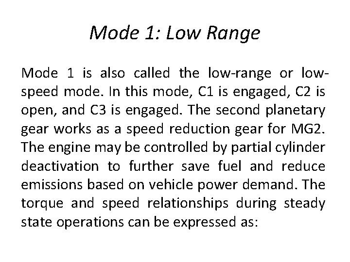 Mode 1: Low Range Mode 1 is also called the low-range or lowspeed mode.