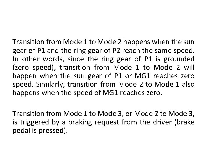 Transition from Mode 1 to Mode 2 happens when the sun gear of P