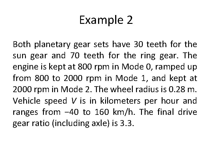 Example 2 Both planetary gear sets have 30 teeth for the sun gear and