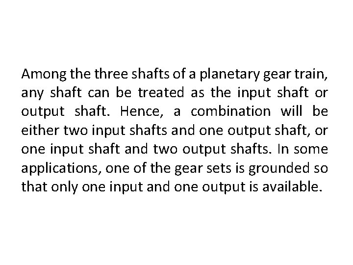 Among the three shafts of a planetary gear train, any shaft can be treated