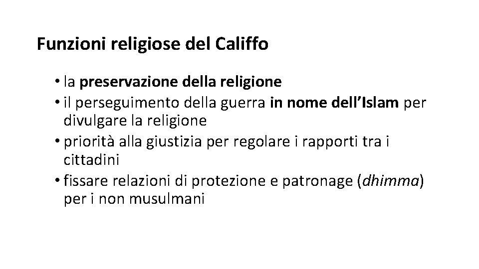 Funzioni religiose del Califfo • la preservazione della religione • il perseguimento della guerra