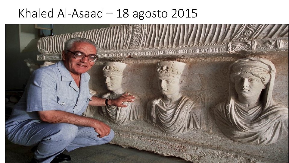 Khaled Al-Asaad – 18 agosto 2015 