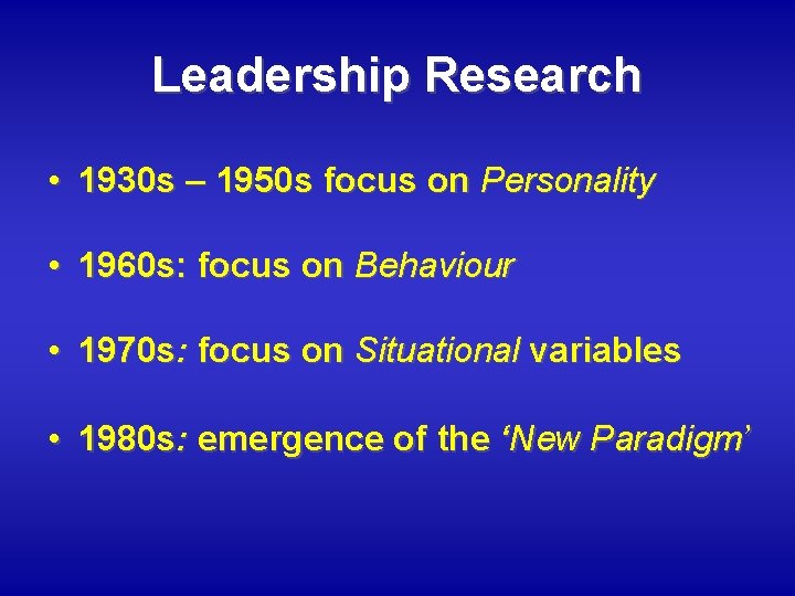 Leadership Research • 1930 s – 1950 s focus on Personality • 1960 s: