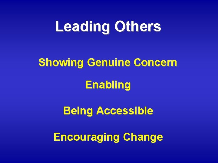 Leading Others Showing Genuine Concern Enabling Being Accessible Encouraging Change 