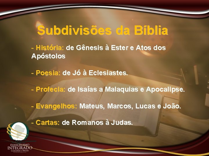 Subdivisões da Bíblia - História: de Gênesis à Ester e Atos dos Apóstolos -