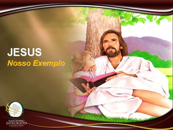 JESUS Nosso Exemplo 