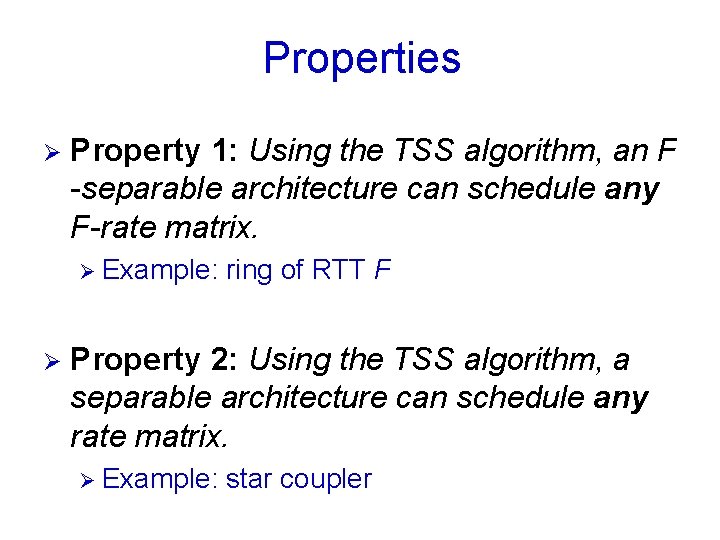 Properties Ø Property 1: Using the TSS algorithm, an F -separable architecture can schedule