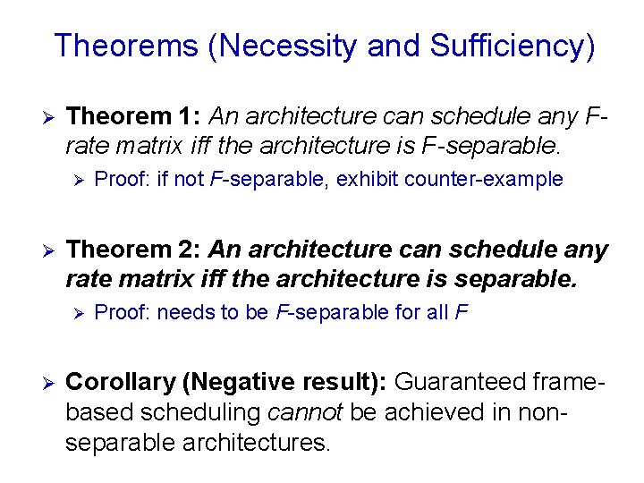 Theorems (Necessity and Sufficiency) Ø Theorem 1: An architecture can schedule any Frate matrix