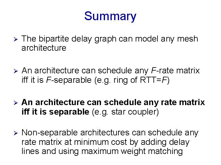 Summary Ø The bipartite delay graph can model any mesh architecture Ø An architecture