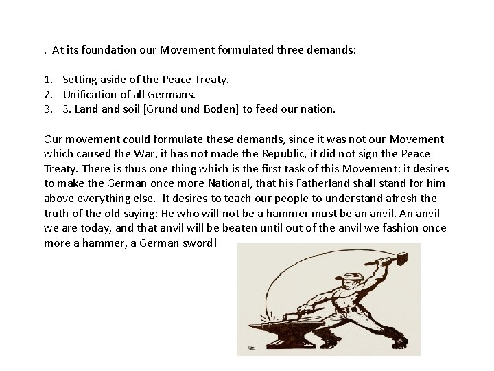 . At its foundation our Movement formulated three demands: 1. Setting aside of the