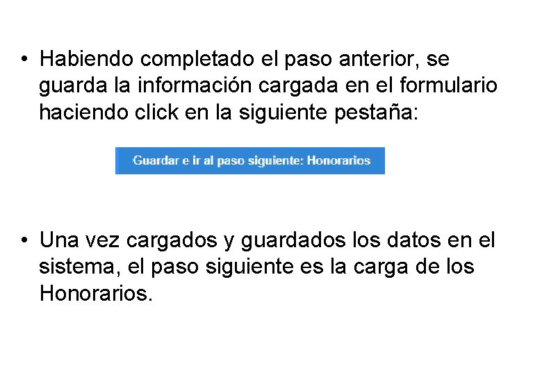  • Habiendo completado el paso anterior, se guarda la información cargada en el