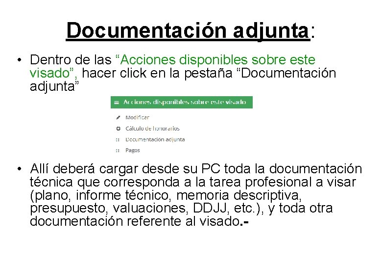 Documentación adjunta: • Dentro de las “Acciones disponibles sobre este visado”, hacer click en