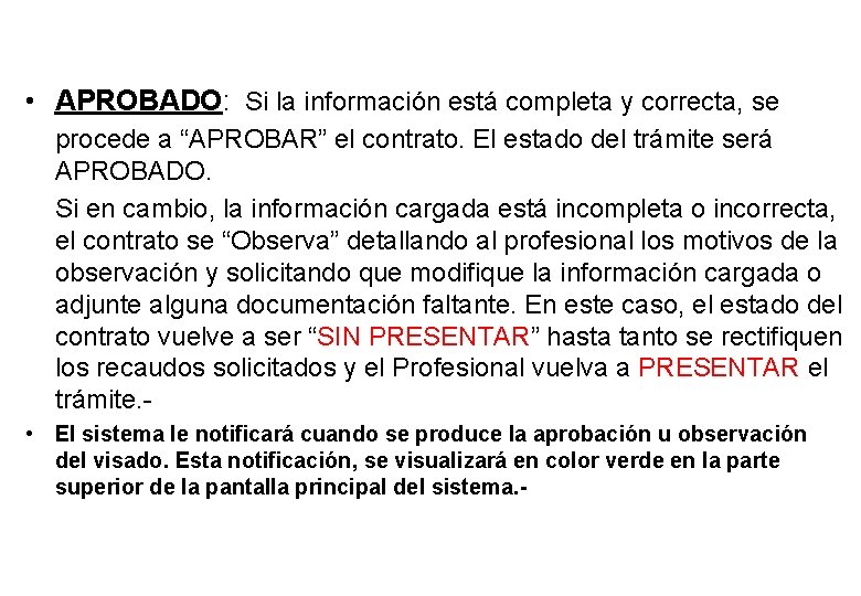  • APROBADO: Si la información está completa y correcta, se procede a “APROBAR”