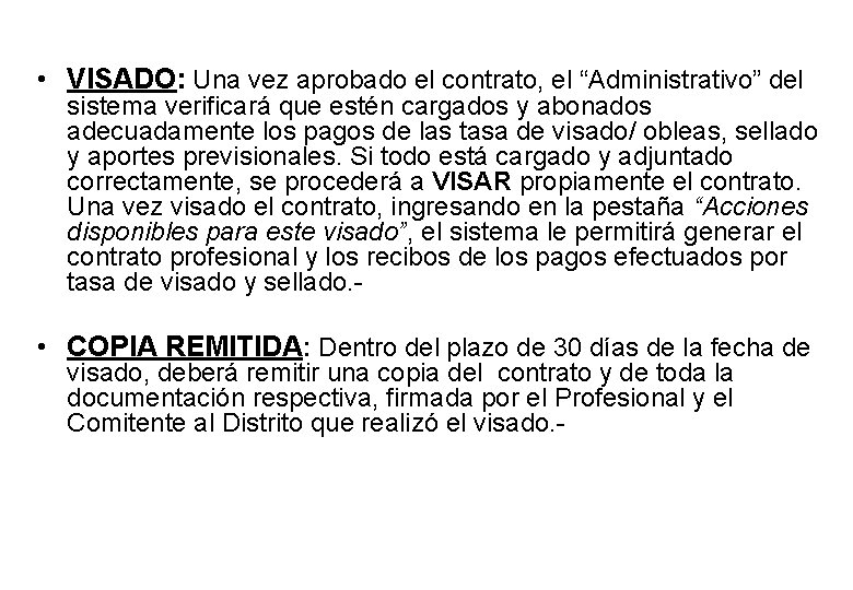  • VISADO: Una vez aprobado el contrato, el “Administrativo” del sistema verificará que