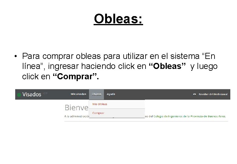 Obleas: • Para comprar obleas para utilizar en el sistema “En línea”, ingresar haciendo