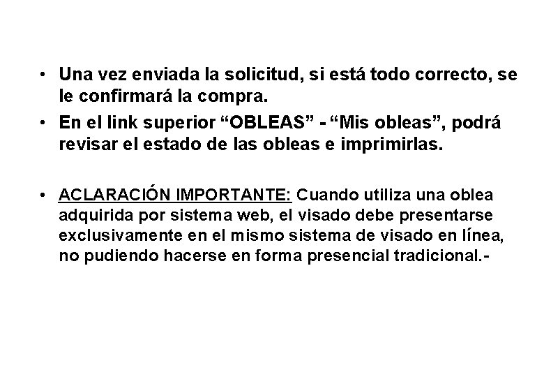  • Una vez enviada la solicitud, si está todo correcto, se le confirmará