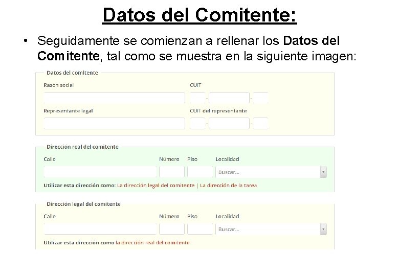 Datos del Comitente: • Seguidamente se comienzan a rellenar los Datos del Comitente, tal