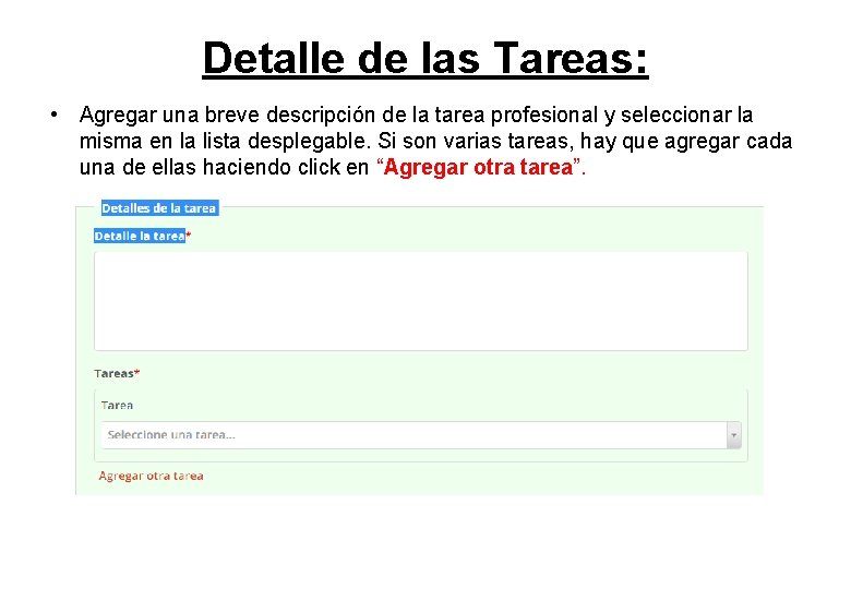 Detalle de las Tareas: • Agregar una breve descripción de la tarea profesional y