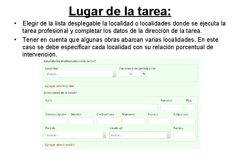 Lugar de la tarea: • Elegir de la lista desplegable la localidad o localidades