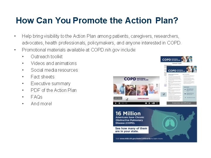 How Can You Promote the Action Plan? • • Help bring visibility to the