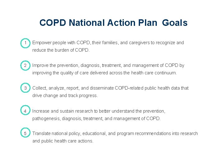 COPD National Action Plan Goals 1 Empower people with COPD, their families, and caregivers