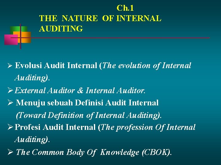 Ch. 1 THE NATURE OF INTERNAL AUDITING Evolusi Audit Internal (The evolution of Internal