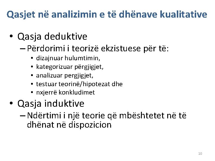 Qasjet në analizimin e të dhënave kualitative • Qasja deduktive – Përdorimi i teorizë