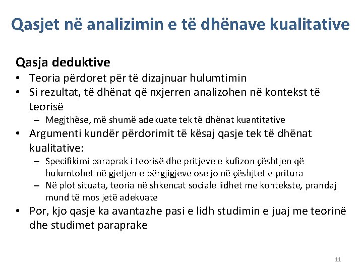 Qasjet në analizimin e të dhënave kualitative Qasja deduktive • Teoria përdoret për të