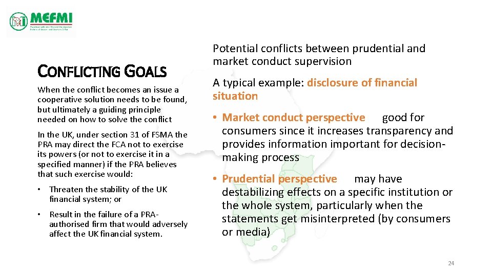 CONFLICTING GOALS When the conflict becomes an issue a cooperative solution needs to be